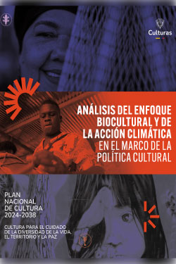 Análisis del enfoque biocultural y la acción climática en el marco de la política cultural