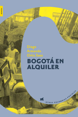 Otras Colombias posibles #13 - Bogotá en alquiler