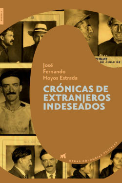 Otras Colombias posibles #12 - Crónicas de extranjeros indeseados