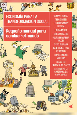 Economía para la transformación social. Pequeño manual para cambiar el mundo
