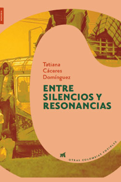 Otras Colombias posibles #14 - Entre silencios y resonancias