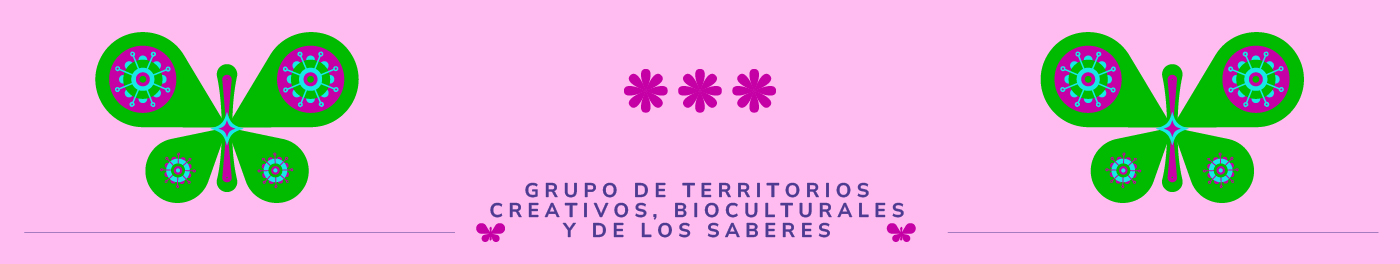 Grupo de territorios creativos, bioculturales y de los saberes