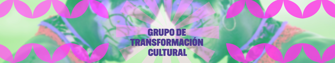 Grupo de Transformación Cultural