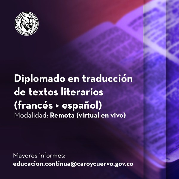 Diplomado en traducción de textos literarios - (francés - español) - Programa Educación Continua - Instituto Caro y Cuervo