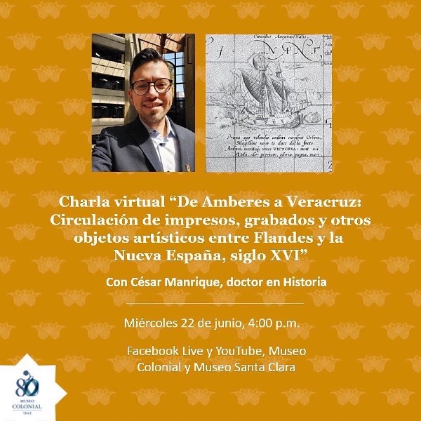 Charla virtual “De Amberes a Veracruz: Circulación de impresos, grabados y otros objetos artísticos entre Flandes y la Nueva España, siglo XVI”