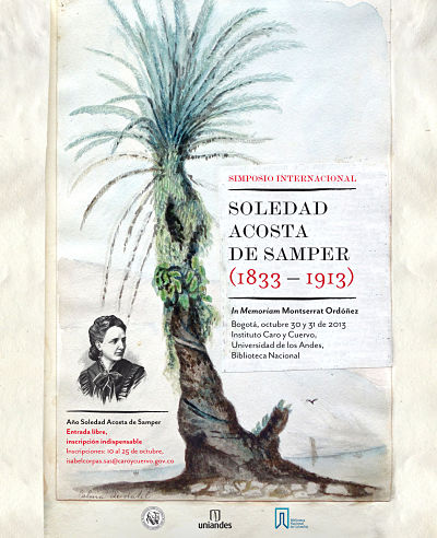Simposio Internacional Soledad Acosta de Samper(1833-1913) In Memoriam Montserrat Ordóñez