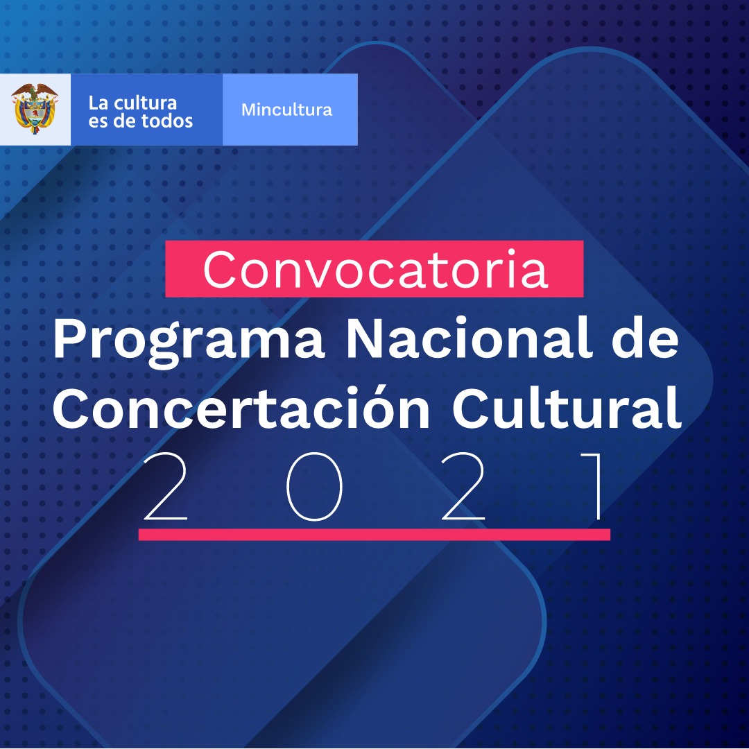 MinCultura abre la convocatoria para el año 2021 del Programa Nacional de Concertación Cultural 