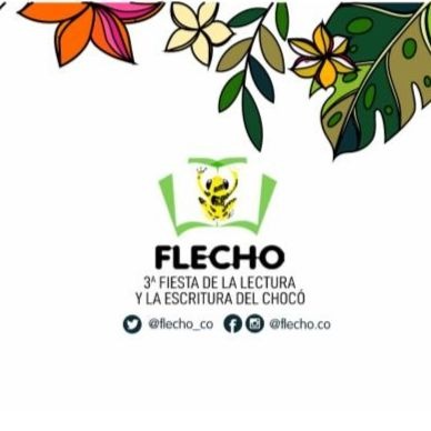 Participe en FLECHO, la Fiesta de la lectura y la escritura del Chocó