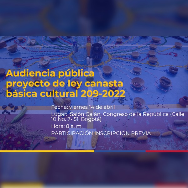 Este 14 de abril se realizará la audiencia pública para recopilar aportes al Proyecto de Ley 209/2022 - Canasta Básica Cultural