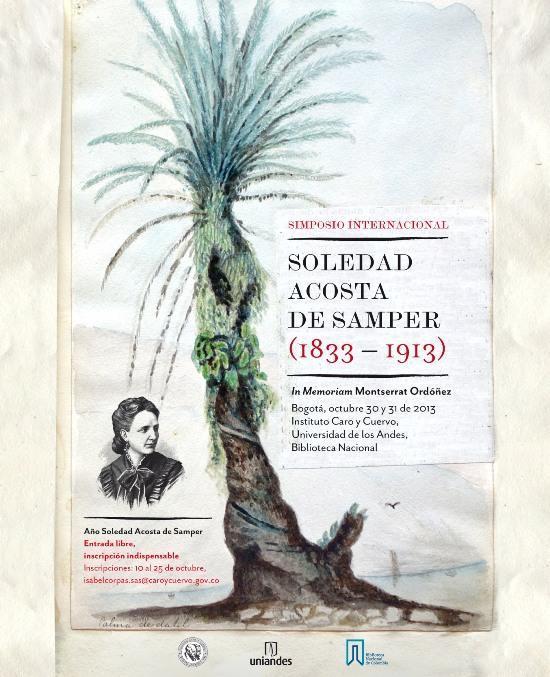 Simposio Internacional Soledad Acosta de Samper (1833-1913) In Memoriam Montserrat Ordóñez