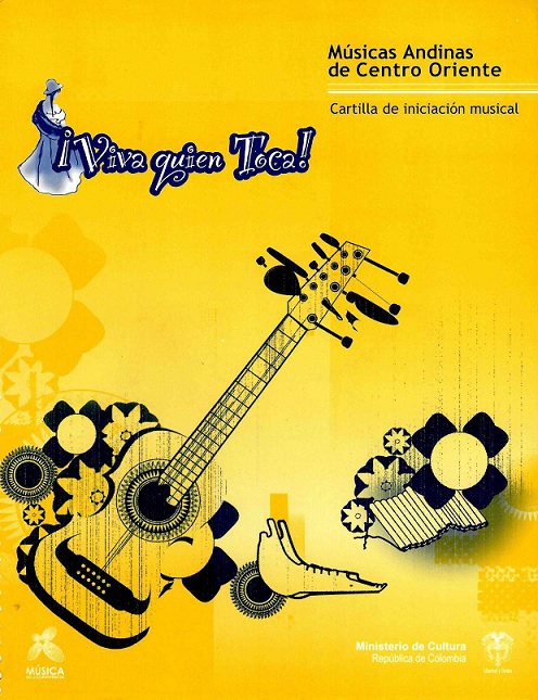Cartilla de iniciación musical Músicas andina centro oriente -viva quien toca-
